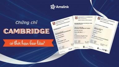 CHỨNG CHỈ CAMBRIDGE CÓ GIÁ TRỊ BAO LÂU?